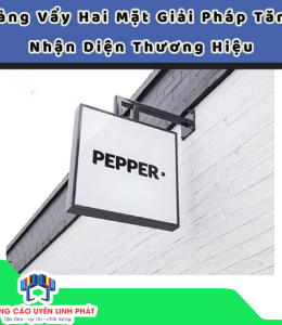 Bảng vẫy 2 mặt – Tăng hiệu quả nhận diện thương hiệu