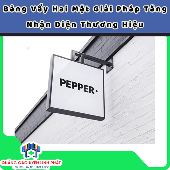 Bảng vẫy 2 mặt – Tăng hiệu quả nhận diện thương hiệu