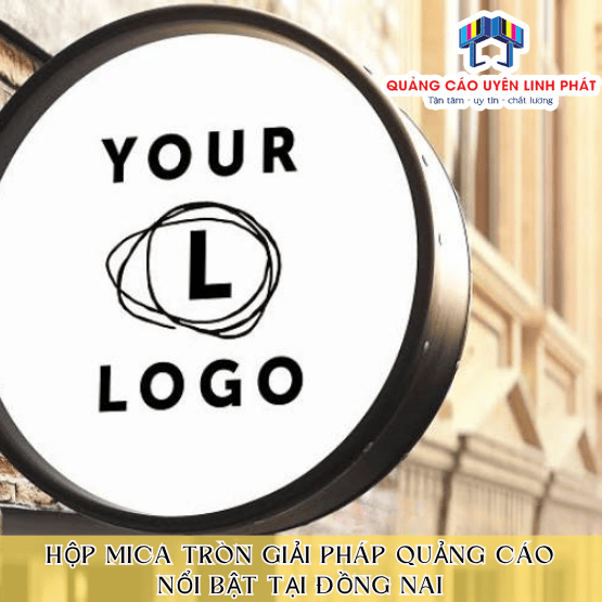 Hộp mica tròn – Giải pháp quảng cáo nổi bật tại Đồng Nai