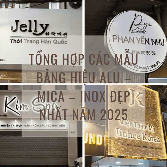 Tổng hợp các mẫu bảng hiệu Alu – Mica – Inox đẹp nhất năm 2025