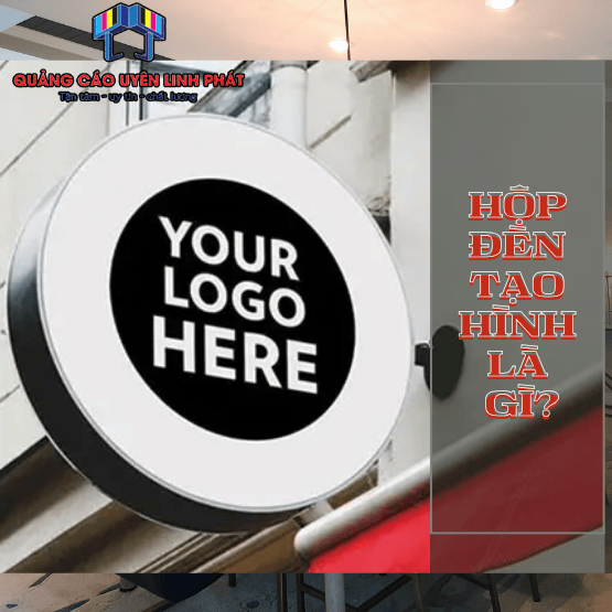 Thi công hộp đèn tạo hình theo yêu cầu